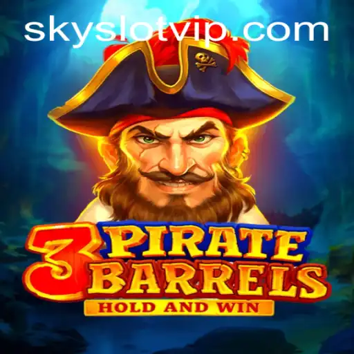 Explore the Exciting World of 3PirateBarrels and SKYSLOT
