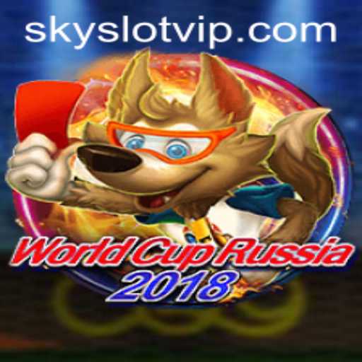 WorldCupRussia2018: A Deep Dive into the Exciting World of SKYSLOT